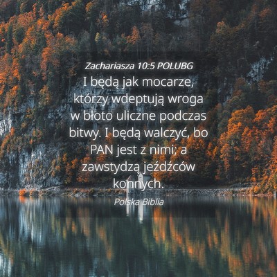 Picture 04 - Zachariasza 10:5 POLUBG - I będą jak mocarze, którzy wdeptują wroga w - Bible Verse Picture