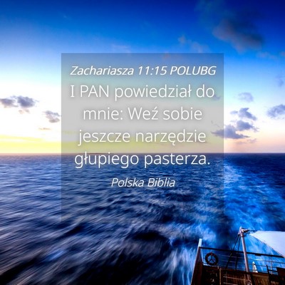 Picture 04 - Zachariasza 11:15 POLUBG - I PAN powiedział do mnie: Weź sobie jeszcze - Bible Verse Picture