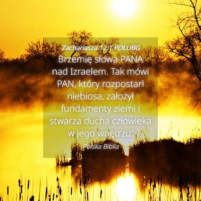 Picture 04 - Zachariasza 12:1 POLUBG - Brzemię słowa PANA nad Izraelem. Tak mówi PAN, - Bible Verse Picture