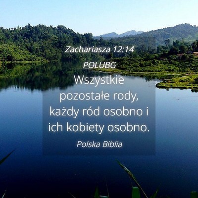 Picture 04 - Zachariasza 12:14 POLUBG - Wszystkie pozostałe rody, każdy ród osobno i - Bible Verse Picture