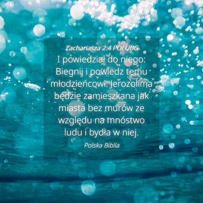 Picture 04 - Zachariasza 2:4 POLUBG - I powiedział do niego: Biegnij i powiedz temu - Bible Verse Picture