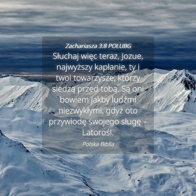 Picture 04 - Zachariasza 3:8 POLUBG - Słuchaj więc teraz, Jozue, najwyższy - Bible Verse Picture