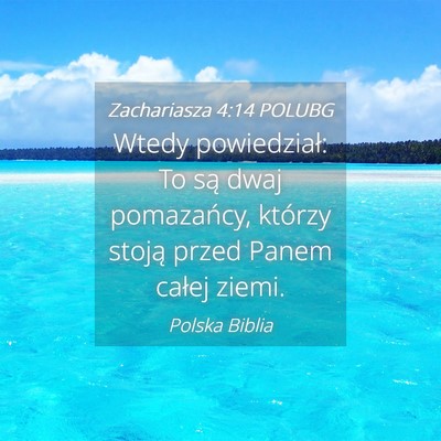 Picture 04 - Zachariasza 4:14 POLUBG - Wtedy powiedział: To są dwaj pomazańcy, - Bible Verse Picture