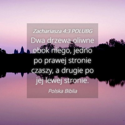 Picture 04 - Zachariasza 4:3 POLUBG - Dwa drzewa oliwne obok niego, jedno po prawej - Bible Verse Picture