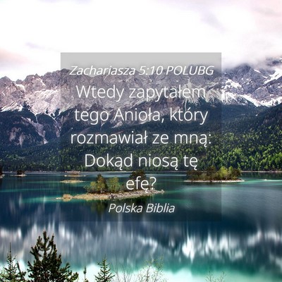 Picture 04 - Zachariasza 5:10 POLUBG - Wtedy zapytałem tego Anioła, który rozmawiał - Bible Verse Picture