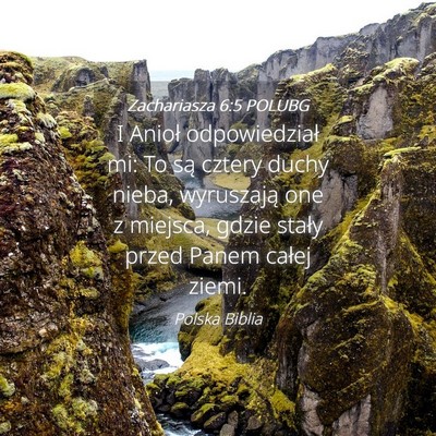Picture 04 - Zachariasza 6:5 POLUBG - I Anioł odpowiedział mi: To są cztery duchy - Bible Verse Picture