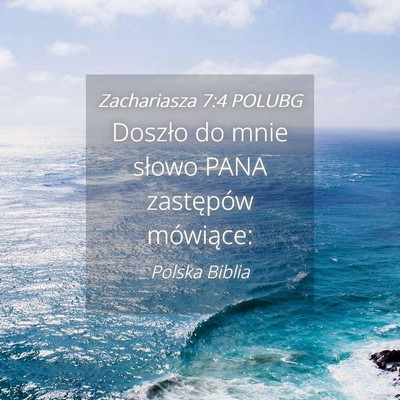 Picture 04 - Zachariasza 7:4 POLUBG - Doszło do mnie słowo PANA zastępów - Bible Verse Picture