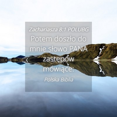Picture 04 - Zachariasza 8:1 POLUBG - Potem doszło do mnie słowo PANA zastępów - Bible Verse Picture