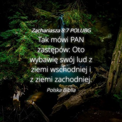 Picture 04 - Zachariasza 8:7 POLUBG - Tak mówi PAN zastępów: Oto wybawię swój lud - Bible Verse Picture