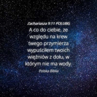 Picture 04 - Zachariasza 9:11 POLUBG - A co do ciebie, ze względu na krew twego - Bible Verse Picture