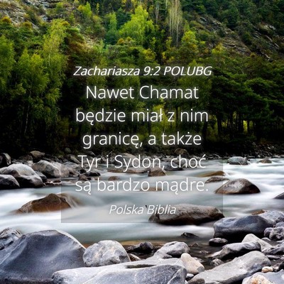 Picture 04 - Zachariasza 9:2 POLUBG - Nawet Chamat będzie miał z nim granicę, a - Bible Verse Picture