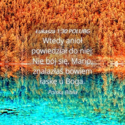 Picture 04 - Łukasza 1:30 POLUBG - Wtedy anioł powiedział do niej: Nie bój się, - Bible Verse Picture