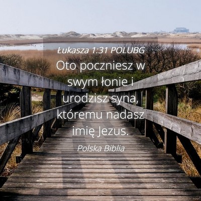 Picture 04 - Łukasza 1:31 POLUBG - Oto poczniesz w swym łonie i urodzisz syna, - Bible Verse Picture