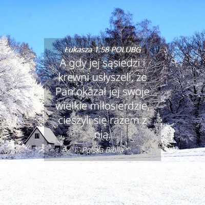 Picture 04 - Łukasza 1:58 POLUBG - A gdy jej sąsiedzi i krewni usłyszeli, że Pan - Bible Verse Picture