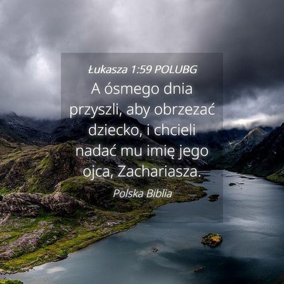 Picture 04 - Łukasza 1:59 POLUBG - A ósmego dnia przyszli, aby obrzezać dziecko, i - Bible Verse Picture