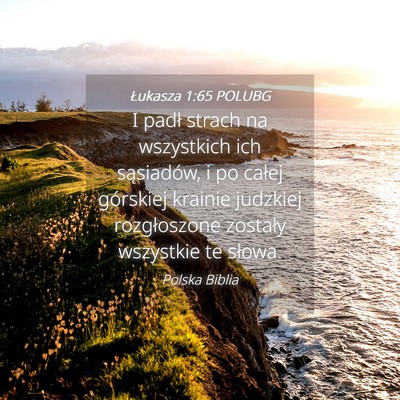 Picture 04 - Łukasza 1:65 POLUBG - I padł strach na wszystkich ich sąsiadów, i po - Bible Verse Picture