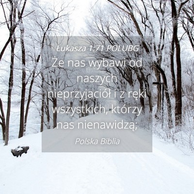 Picture 04 - Łukasza 1:71 POLUBG - Że nas wybawi od naszych nieprzyjaciół i z - Bible Verse Picture