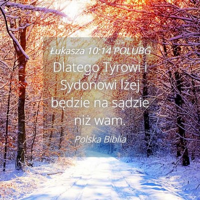 Picture 04 - Łukasza 10:14 POLUBG - Dlatego Tyrowi i Sydonowi lżej będzie na - Bible Verse Picture