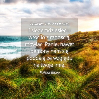 Picture 04 - Łukasza 10:17 POLUBG - I siedemdziesięciu wróciło z radością, - Bible Verse Picture
