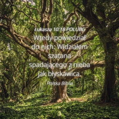 Picture 04 - Łukasza 10:18 POLUBG - Wtedy powiedział do nich: Widziałem szatana - Bible Verse Picture