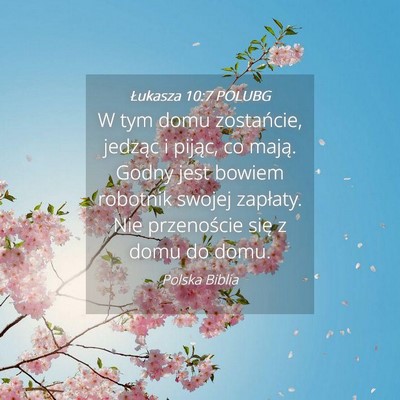 Picture 04 - Łukasza 10:7 POLUBG - W tym domu zostańcie, jedząc i pijąc, co - Bible Verse Picture