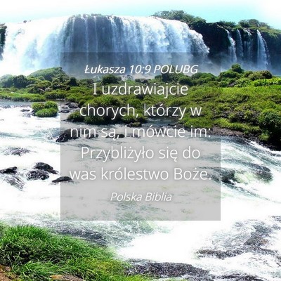 Picture 04 - Łukasza 10:9 POLUBG - I uzdrawiajcie chorych, którzy w nim są, i - Bible Verse Picture