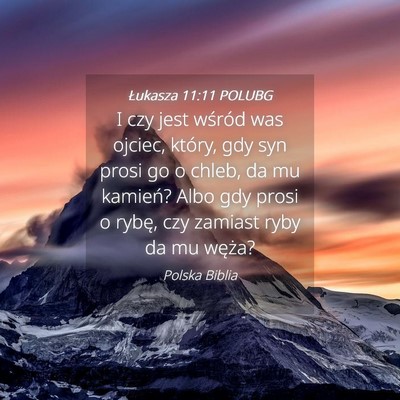 Picture 04 - Łukasza 11:11 POLUBG - I czy jest wśród was ojciec, który, gdy syn - Bible Verse Picture