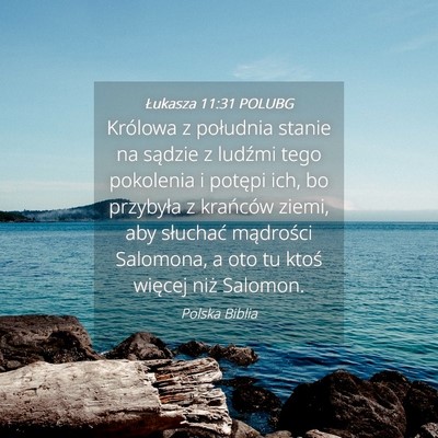 Picture 04 - Łukasza 11:31 POLUBG - Królowa z południa stanie na sądzie z ludźmi - Bible Verse Picture