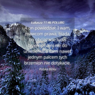 Picture 04 - Łukasza 11:46 POLUBG - A on powiedział: I wam, znawcom prawa, biada, bo - Bible Verse Picture