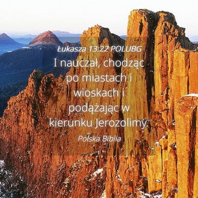 Picture 04 - Łukasza 13:22 POLUBG - I nauczał, chodząc po miastach i wioskach i - Bible Verse Picture