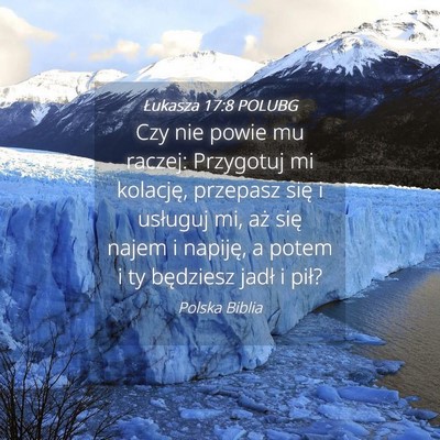 Picture 04 - Łukasza 17:8 POLUBG - Czy nie powie mu raczej: Przygotuj mi kolację, - Bible Verse Picture