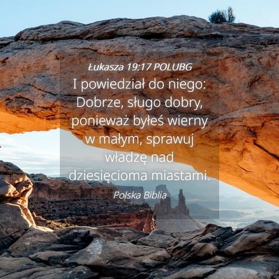 Picture 04 - Łukasza 19:17 POLUBG - I powiedział do niego: Dobrze, sługo dobry, - Bible Verse Picture