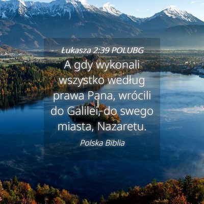 Picture 04 - Łukasza 2:39 POLUBG - A gdy wykonali wszystko według prawa Pana, - Bible Verse Picture