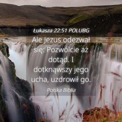 Picture 04 - Łukasza 22:51 POLUBG - Ale Jezus odezwał się: Pozwólcie aż dotąd. I - Bible Verse Picture