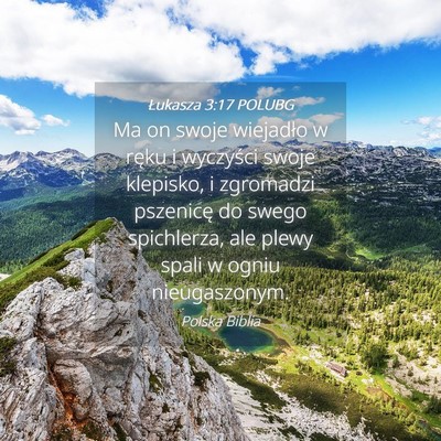 Picture 04 - Łukasza 3:17 POLUBG - Ma on swoje wiejadło w ręku i wyczyści swoje - Bible Verse Picture