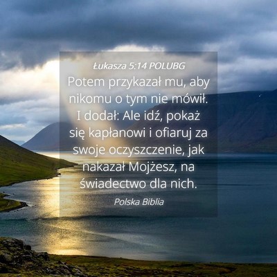 Picture 04 - Łukasza 5:14 POLUBG - Potem przykazał mu, aby nikomu o tym nie - Bible Verse Picture