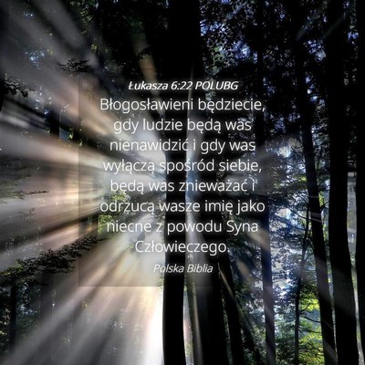 Picture 04 - Łukasza 6:22 POLUBG - Błogosławieni będziecie, gdy ludzie będą was - Bible Verse Picture