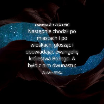 Picture 04 - Łukasza 8:1 POLUBG - Następnie chodził po miastach i po wioskach, - Bible Verse Picture