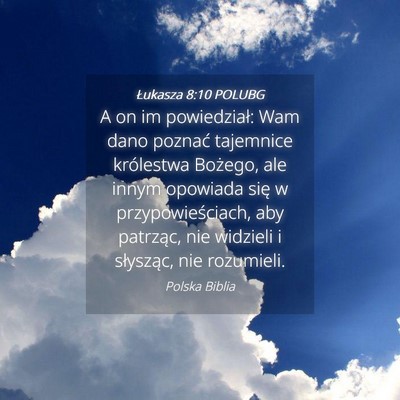 Picture 04 - Łukasza 8:10 POLUBG - A on im powiedział: Wam dano poznać tajemnice - Bible Verse Picture