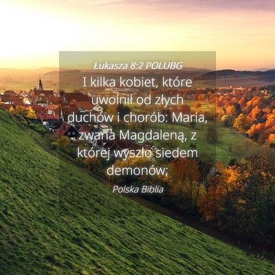 Picture 04 - Łukasza 8:2 POLUBG - I kilka kobiet, które uwolnił od złych duchów - Bible Verse Picture