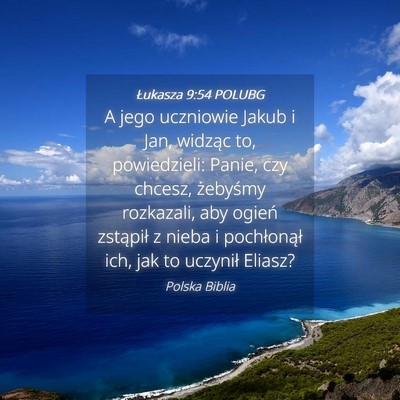 Picture 04 - Łukasza 9:54 POLUBG - A jego uczniowie Jakub i Jan, widząc to, - Bible Verse Picture