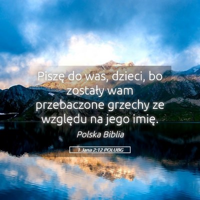 Picture 05 - 1 Jana 2:12 POLUBG - Piszę do was, dzieci, bo zostały wam - Bible Verse Picture