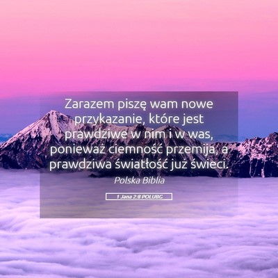 Picture 05 - 1 Jana 2:8 POLUBG - Zarazem piszę wam nowe przykazanie, które jest - Bible Verse Picture