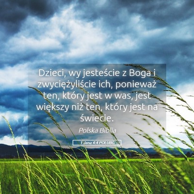 Picture 05 - 1 Jana 4:4 POLUBG - Dzieci, wy jesteście z Boga i zwyciężyliście - Bible Verse Picture