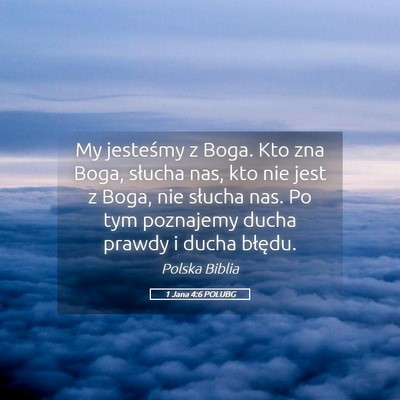 Picture 05 - 1 Jana 4:6 POLUBG - My jesteśmy z Boga. Kto zna Boga, słucha nas, - Bible Verse Picture