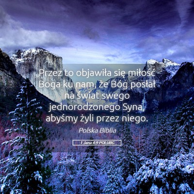 Picture 05 - 1 Jana 4:9 POLUBG - Przez to objawiła się miłość Boga ku nam, - Bible Verse Picture