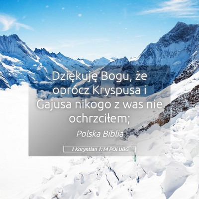 Picture 05 - 1 Koryntian 1:14 POLUBG - Dziękuję Bogu, że oprócz Kryspusa i Gajusa - Bible Verse Picture