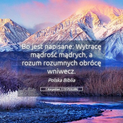 Picture 05 - 1 Koryntian 1:19 POLUBG - Bo jest napisane: Wytracę mądrość mądrych, a - Bible Verse Picture