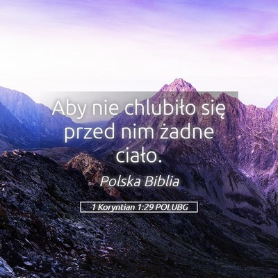 Picture 05 - 1 Koryntian 1:29 POLUBG - Aby nie chlubiło się przed nim żadne - Bible Verse Picture