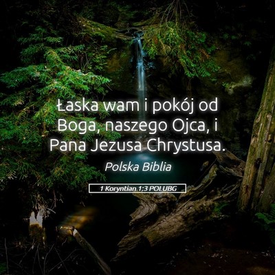Picture 05 - 1 Koryntian 1:3 POLUBG - Łaska wam i pokój od Boga, naszego Ojca, i Pana - Bible Verse Picture